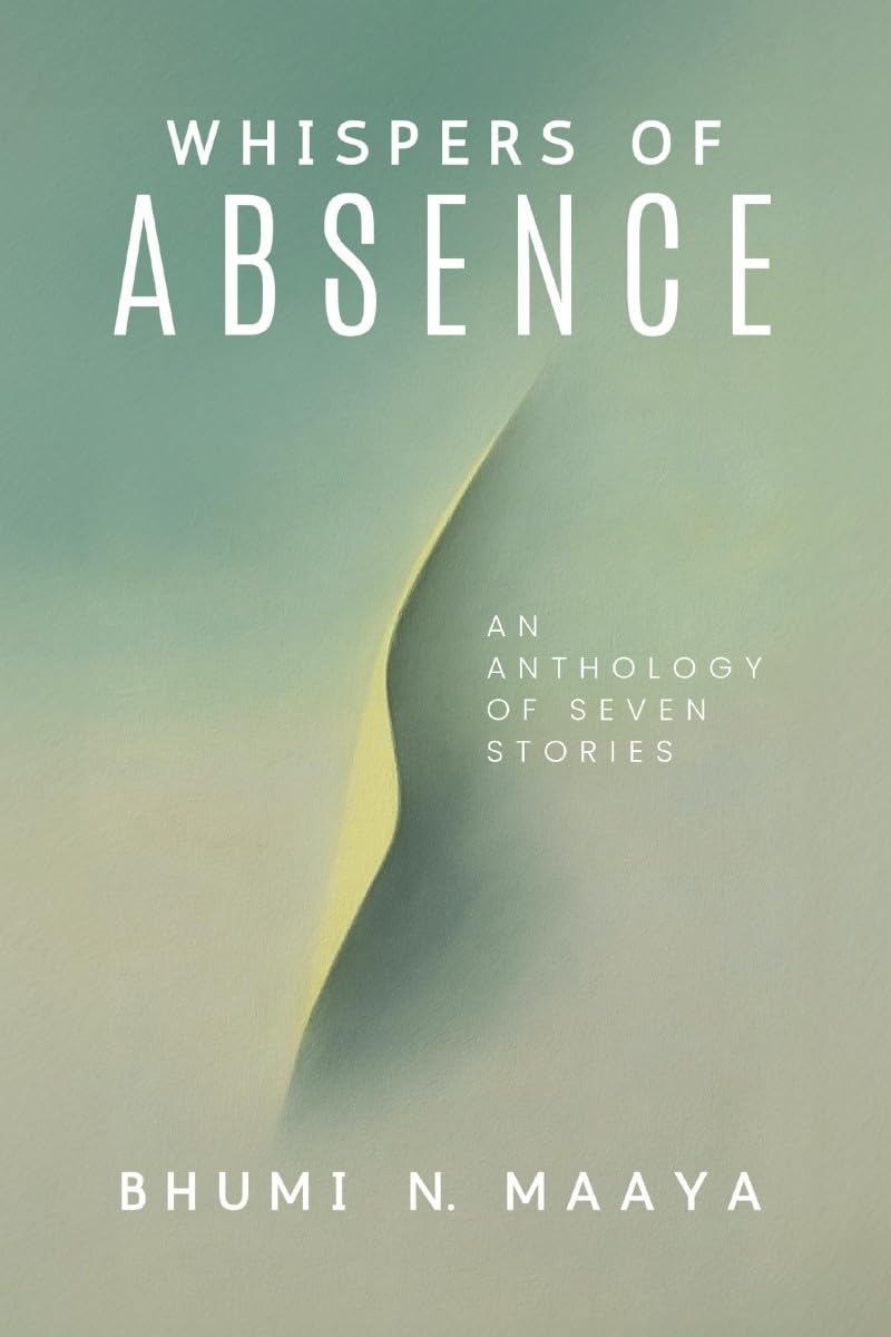Whispers of Absence: An Anthology of Seven Stories
