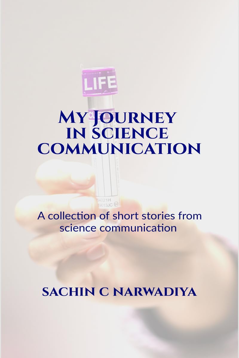 My Journey in Science Communication: A collection of short stories