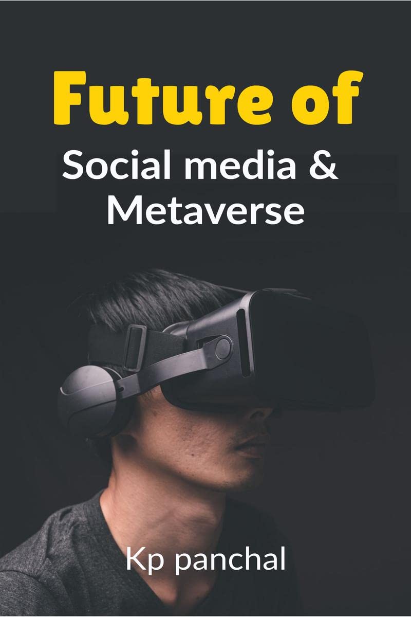 Future of Social Media & Metaverse : in this book Mentions all Social media marketing technology and Trends.