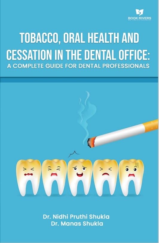 Tobacco, Oral Health And Cessation In The Dental Office: A Complete Guide For Dental Professionals