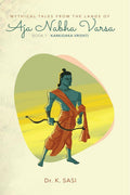 Mythical Tales From The Lands Of Aja Nabha Varsa : Book 1  Karkidaka Vrishti
