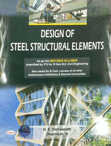 DESIGN OF STEEL STRUCTURAL ELEMENTS FOR 6 SEM BE CIVIL ENGINERERING : VTU
