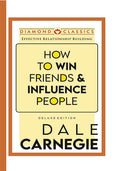 How To Win Friends And Influence People Carnegie, Dale