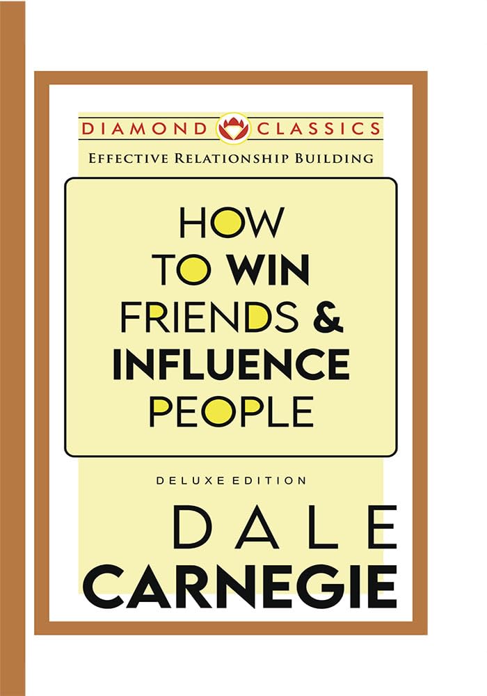 How To Win Friends And Influence People Carnegie, Dale
