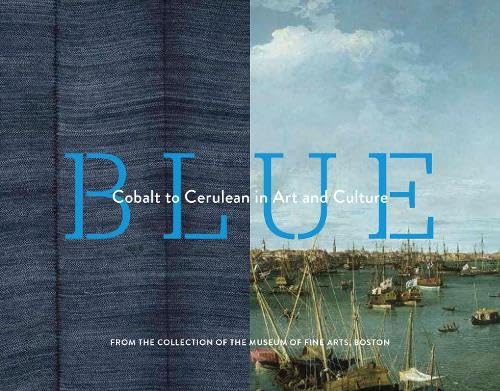 Blue: Cobalt to Cerulean in Art and Culture