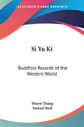 Si Yu Ki: Buddhist Records Of The Western World