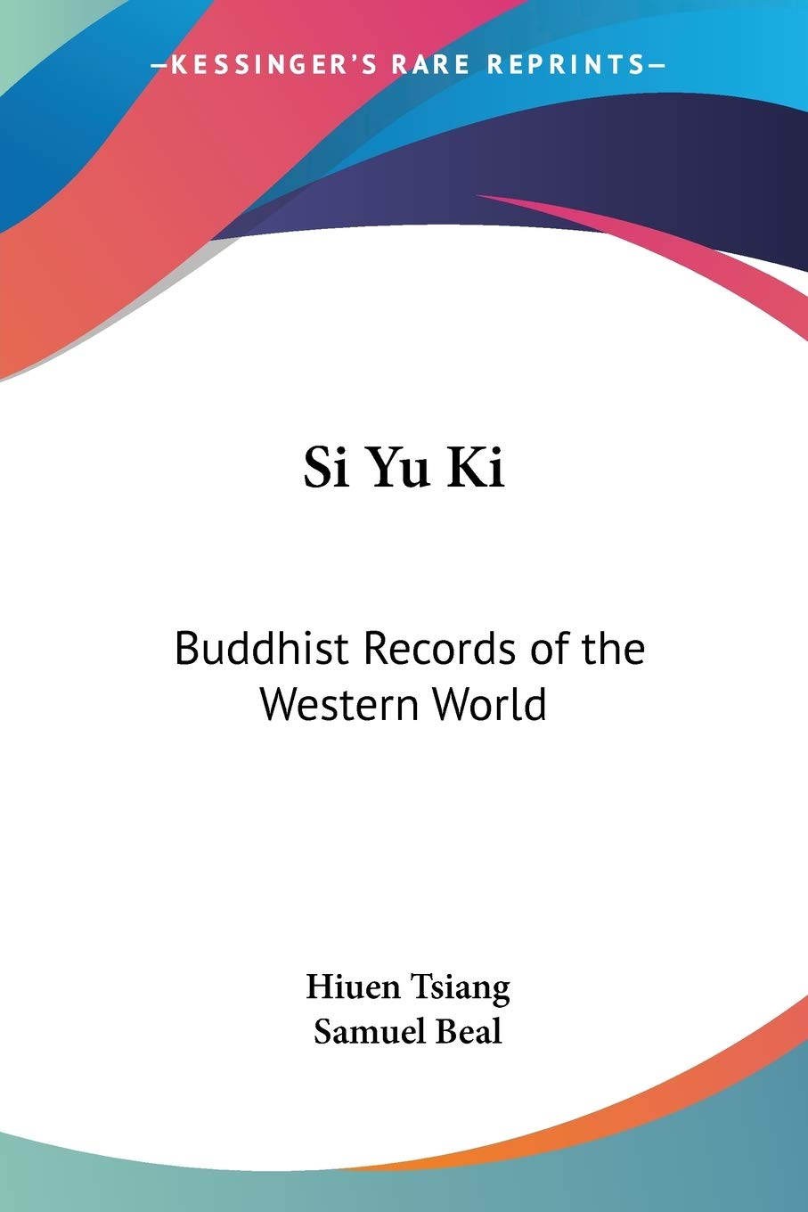 Si Yu Ki: Buddhist Records Of The Western World