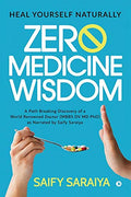 Zero Medicine Wisdom : Heal Yourself Naturally