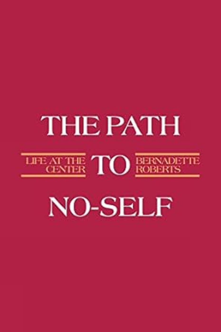 The Path to NoSelf: Life at the Center