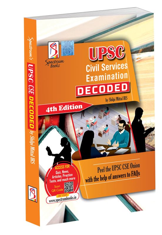 UPSC Civil Services Examination DECODED by Shilpi Mittal IRS (2025)