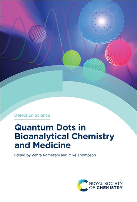 Quantum Dots in Bioanalytical Chemistry and Medicine: Volume 22 (Detection Science)