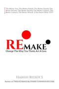 REMAKE : Change The Way You Think, Act, & Live.