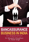 Bancassurance Business In India : An Exploration
