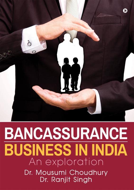 Bancassurance Business In India : An Exploration