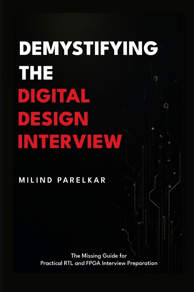 Demystifying the Digital Design Interview: The Missing Guide for Practical RTL and FPGA Interview Preparation
