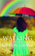 Walking On The Green Grass : Colors Of Rainbow