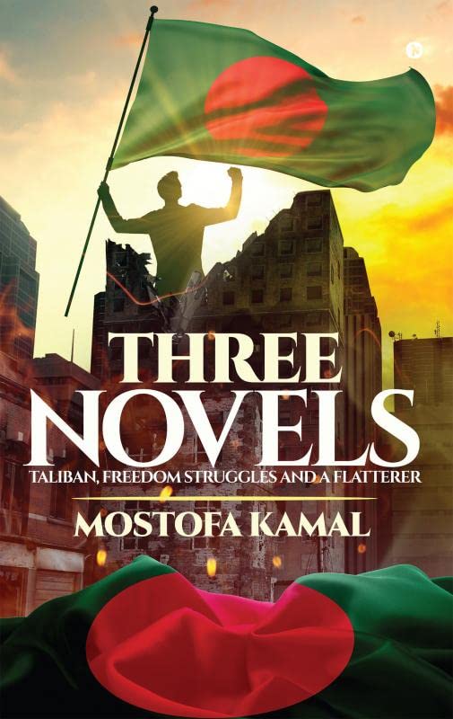 Three Novels : Taliban, Freedom Struggles and a Flatterer