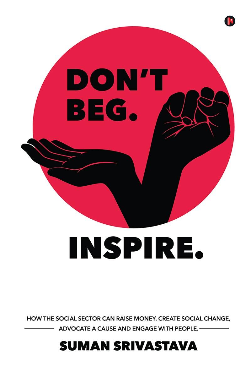 Dont Beg. Inspire.