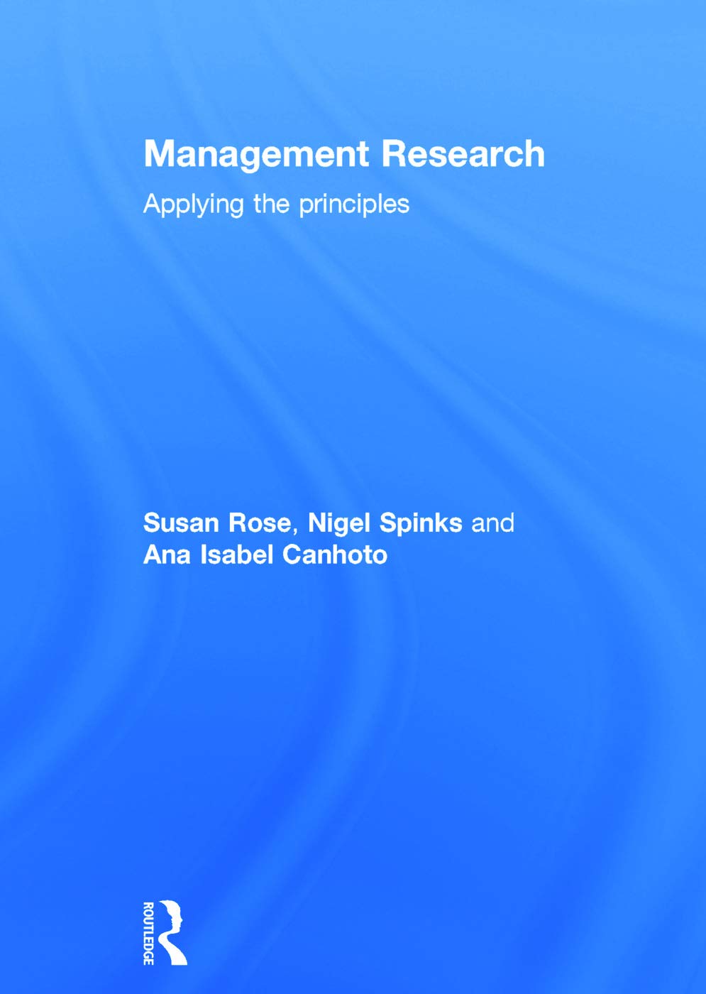 Management Research: Applying the Principles