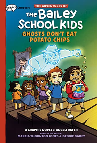 Bsk Graphix #3: Ghosts DonT Eat Potato Chips (The Adventures Of The Bailey School Kids Graphix)