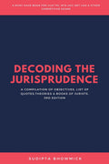 Decoding The Jurisprudence : A Compilation Of Objectives, List Of Quotes,Theories & Books Of Jurists.
