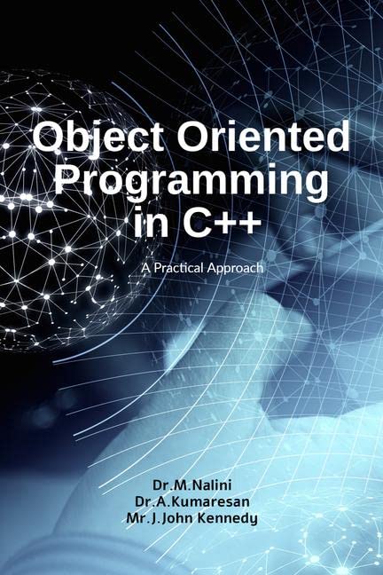 Object Oriented Programming In C++ : A Practical Approach