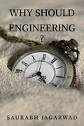 Why Should Engineering ?
