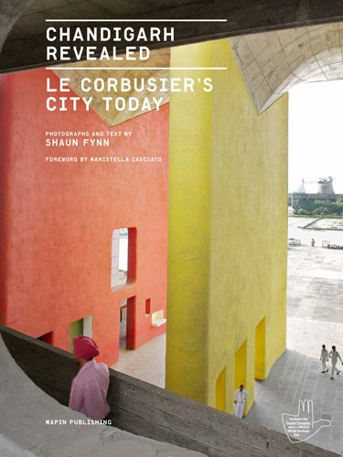 Chandigarh Revealed : Le CorbusierS City Today