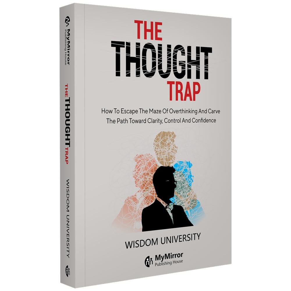 The Thought Trap | English Book | How To Escape The Maze Of Overthinking And Carve The Path Toward Clarity, Control, And Confide