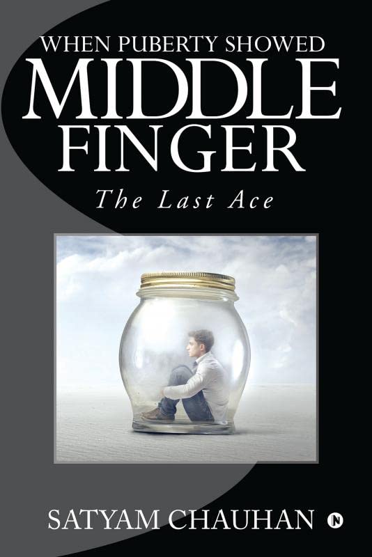 When Puberty Showed Middle Finger : The Last Ace