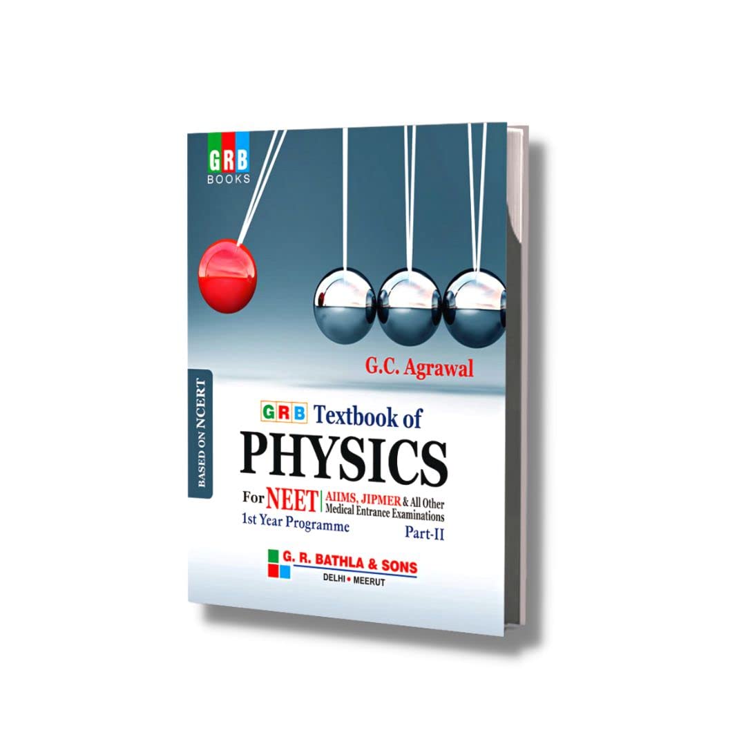 Grb Textbook Of Physics 1St Year Programme (Part 2) For Neet & All Other Medical Entrance Examinations (Based On Ncert)