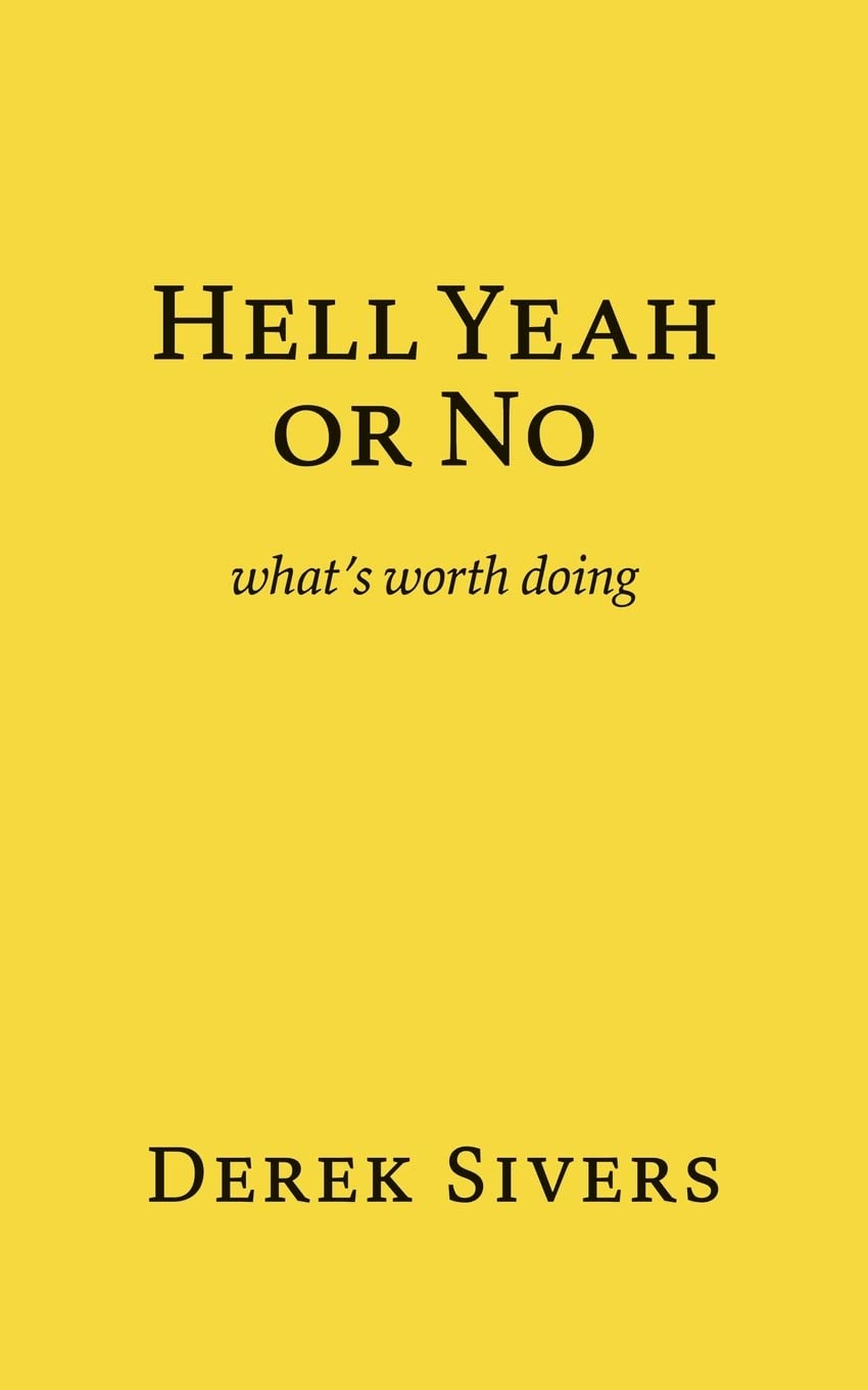 Hell Yeah or No: whats worth doing