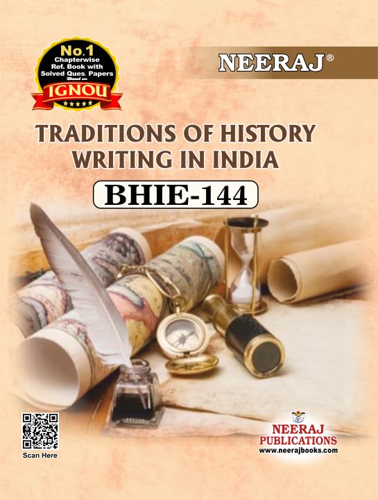 NEERAJ BHIE144 Traditions of History Writing in India English Medium  For B.A Course IGNOU  Chapter Wise Help Book / Guide i