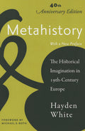 Metahistory: The Historical Imagination in NineteenthCentury Europe