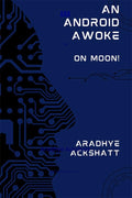 An Android Awoke (on Moon!)