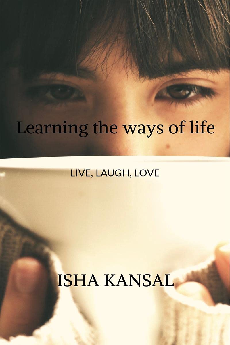 Learning The Ways Of Life : Live, Laugh, Love