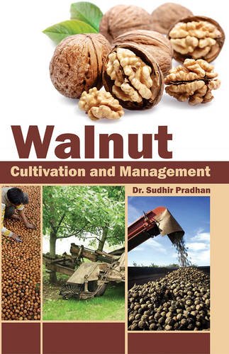 Walnut: Cultivation And Management
