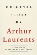 Original Story By: A Memoir of Broadway and Hollywood (Applause Books)