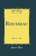 Rousseau (Classic Reprint)
