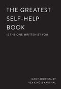The Greatest SelfHelp Book (Is The One Written By You): A Journal