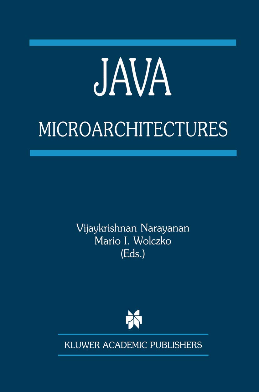 Java Microarchitectures (The Springer International Series in Engineering and Computer Science, 679)