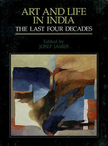 Art and Life in India: The Last Four Decades