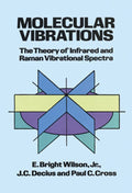 Molecular Vibrations: The Theory of Infrared and Raman Vibrational Spectra (Dover Books on Chemistry)