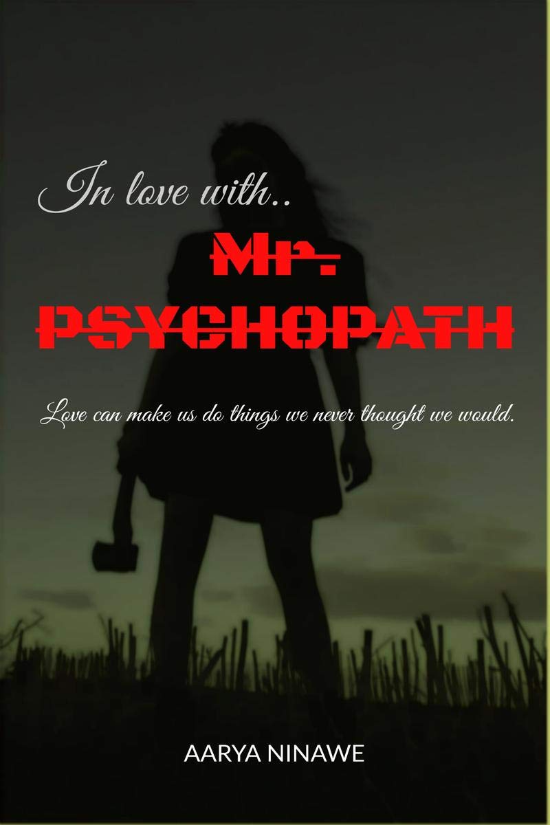 In Love.. With Mr. Psychopath : Love Can Make You Do Anything.
