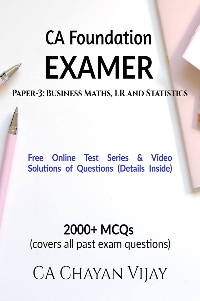CA Foundation EXAMER Paper3: Business Maths, LR and Statistics
