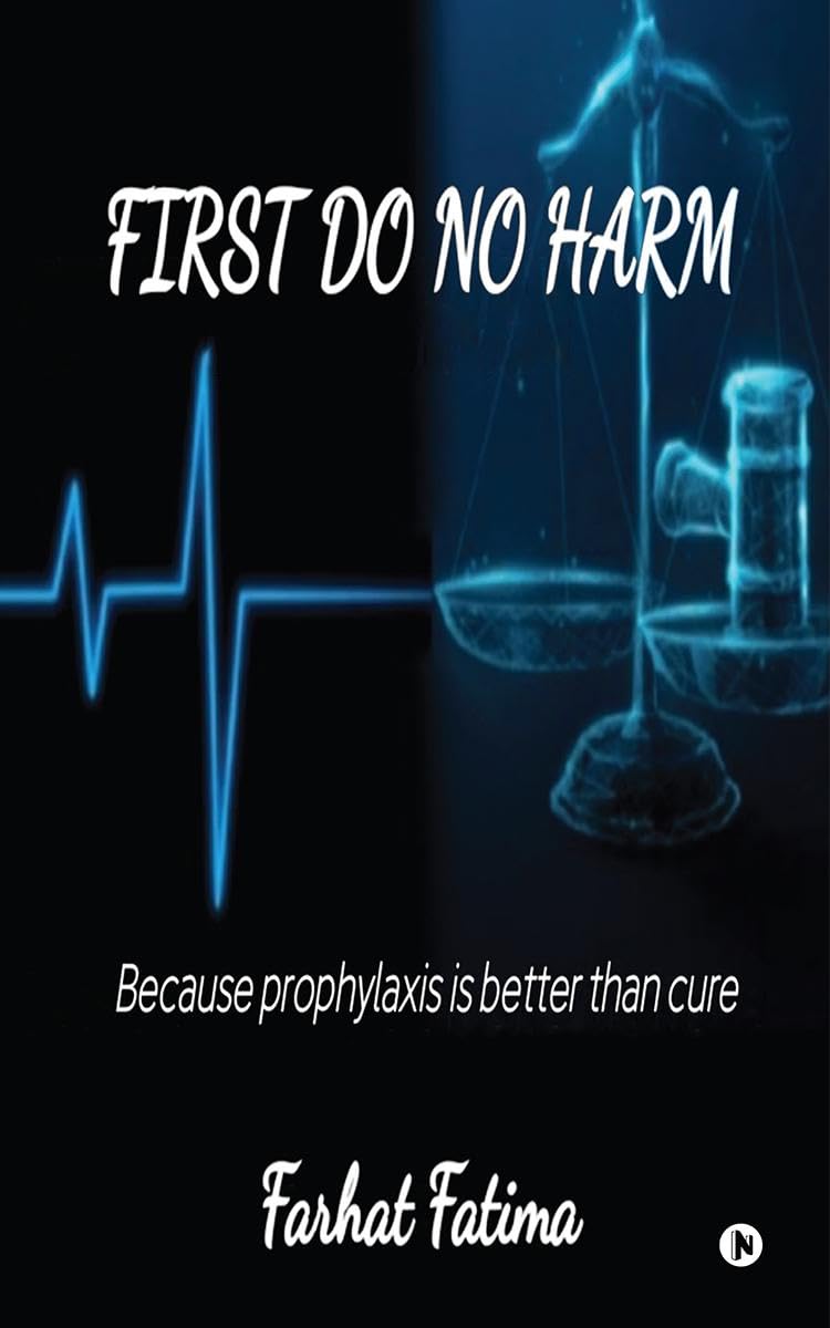 First Do No Harm: Because Prophylaxis is Better Than Cure