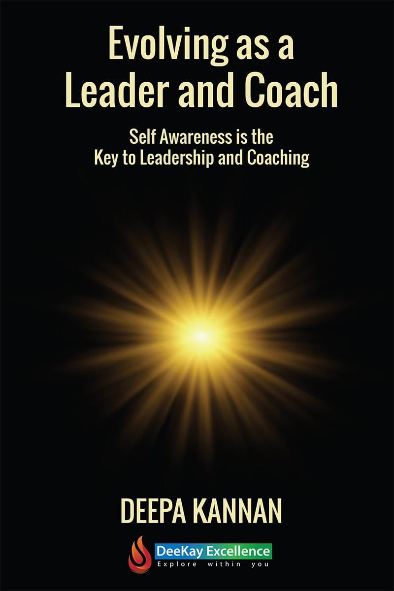 Evolving as a Leader and Coach : Self Awareness is the Key to Leadership and Coaching