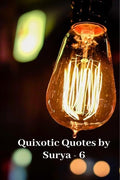 Quixotic Quotes by Surya  6 (B and W)