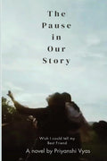 The Pause in Our Story: Wish I Could Tell My Bestfriend