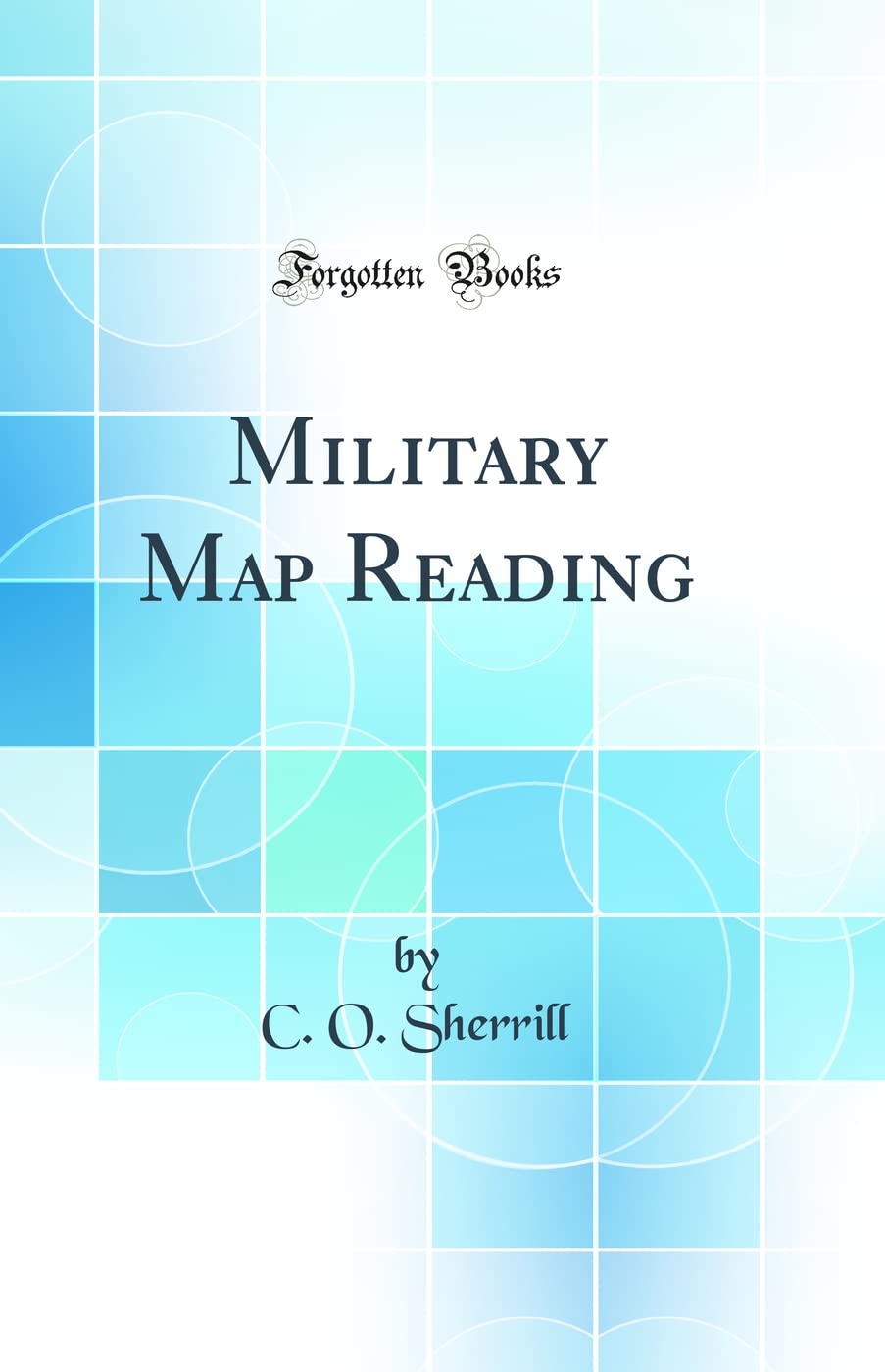 Military Map Reading (Classic Reprint)